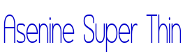 Asenine Super Thin шрифт
